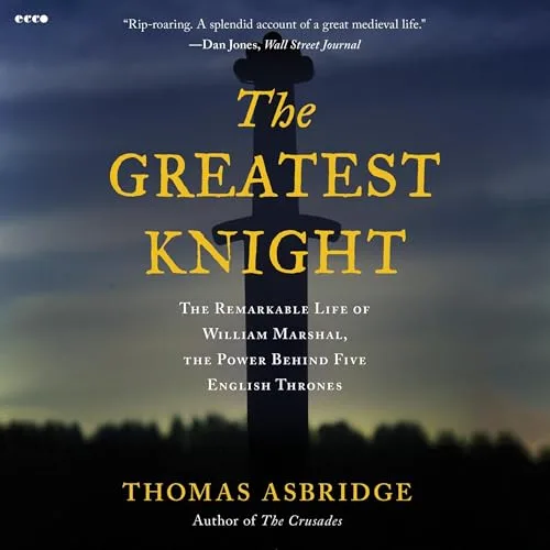 The Greatest Knight By Thomas Asbridge